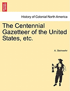 The Centennial Gazetteer of the United States, etc.