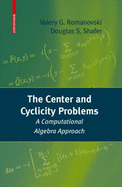 The Center and Cyclicity Problems: A Computational Algebra Approach