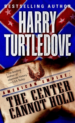 The Center Cannot Hold - Turtledove, Harry