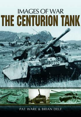 The Centurion Tank - Delf, Brian, and Ware, Pat