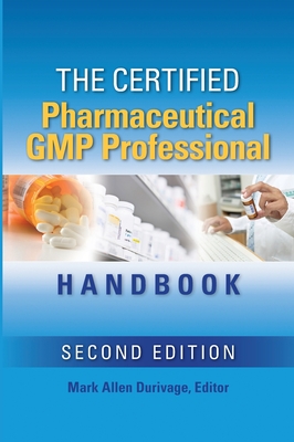 The Certified Pharmaceutical GMP Professional Handbook - Durivage, Mark Allen (Editor)