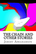 The Chainand Other Stories: Collection of Writings