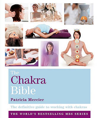 The Chakra Bible: Godsfield Bibles - Mercier, Patricia