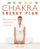 The Chakra Energy Plan: The Practical 7-Step Program to Balance and Revitalize