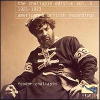 The Chaliapin Edition, Vol. 5: 1921-1923, American & British Recordings - Feodor Chaliapin; Feodor Chaliapin (vocals)