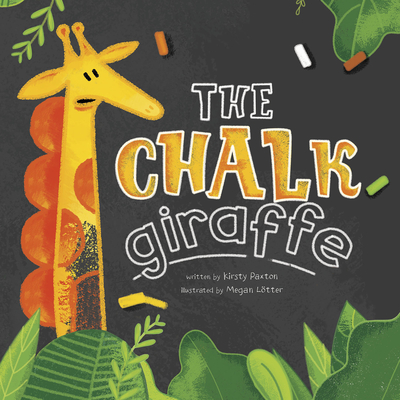 The Chalk Giraffe - Paxton, Kirsty