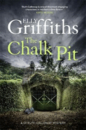 The Chalk Pit: The Dr Ruth Galloway Mysteries 9