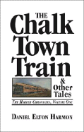 The Chalk Town Train & Other Tales: The Harper Chronicles, Volume One