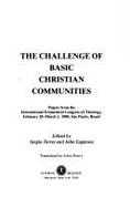 The Challenge of Basic Christian Communities: Papers from the International Ecumenical Congress of Theology, February 20-March 2, 1980, Sao Paulo, Brazil - Torres, Sergio (Photographer), and Eagleson, John (Photographer), and Drury, John (Translated by)