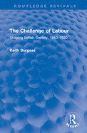 The Challenge of Labour: Shaping British Society, 1850-1930