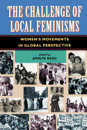 The Challenge of Local Feminisms: Women's Movements in Global Perspective