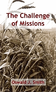 The Challenge of Missions - J, Smith Oswald, and Smith, Oswald J