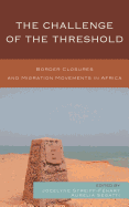 The Challenge of the Threshold: Border Closures and Migration Movements in Africa