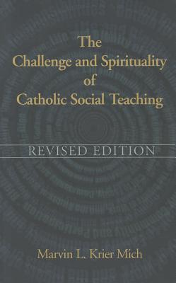 The Challenge & Spirituality of Catholic Social Teaching - Mich, Marvin L Krier, S.T.D.