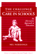 The Challenge to Care in Schools: An Alternative Approach to Education