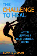 The Challenge to Heal: After Leaving a High-Control Group