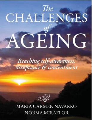 The Challenges of Ageing: Reaching Self-Awareness, Acceptance & Contentment - Navarro, Marla Carmen, and Miraflor, Norma