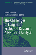 The Challenges of Long Term Ecological Research: A Historical Analysis