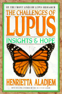 The Challenges of Lupus: Insights and Hope - Aladjem, Henrietta, and Aladiem, Henrietta
