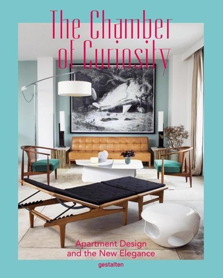 The Chamber of Curiosity: Apartment Design and the New Elegance - Klante, R., and Borges, S. (Editor), and Ehmann, S. (Editor)