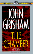 The Chamber - Grisham, John, and Beck, Michael (Read by)