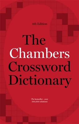 The Chambers Crossword Dictionary, 4th Edition - Chambers