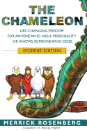 The Chameleon: Life-Changing Wisdom for Anyone Who Has a Personality or Knows Someone Who Does Student Edition
