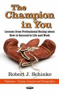 The Champion in You: Lessons from Professional Boxing about How to Succeed in Life and Work. Edited by Robert J. Schinke