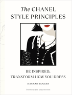 The Chanel Style Principles: Be inspired, transform how you dress