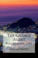 The Change Agent: Brazilian Odyssey