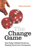 The Change Game: How Today's Global Trends Are Shaping Tomorrow's Companies