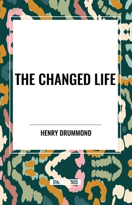 The Changed Life - Drummond, Henry