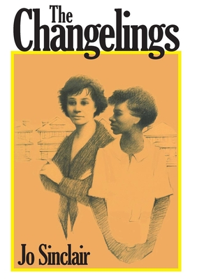 The Changelings - Sinclair, Jo, and McKay, Nellie (Afterword by)