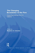 The Changing Boundaries of the Firm: Explaining Evolving Inter-Firm Relations