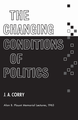 The Changing Conditions of Politics - Corry, James