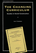 The Changing Curriculum: Studies in Social Construction