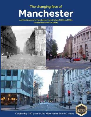 The Changing Face of Manchester (2nd Edition) - Hardy, Clive