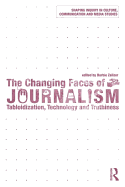 The Changing Faces of Journalism: Tabloidization, Technology and Truthiness