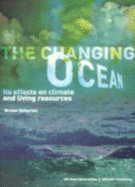 The Changing Ocean: Its Effects on Climate and Living Resources