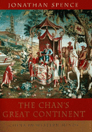 The Chan's Great Continent: China in Western Minds