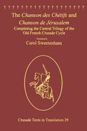 The Chanson des Chetifs and Chanson de Jerusalem: Completing the Central Trilogy of the Old French Crusade Cycle