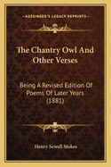 The Chantry Owl and Other Verses: Being a Revised Edition of Poems of Later Years (1881)