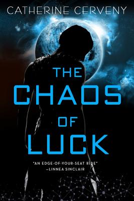 The Chaos of Luck - Cerveny, Catherine