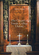 The Chapel of Trinity College Oxford: 1691-94
