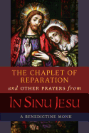 The Chaplet of Reparation and Other Prayers from in Sinu Jesu, with the Epiphany Conference of Mother Mectilde de Bar