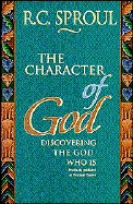 The Character of God: Discovering the God Who is - Sproul, R C