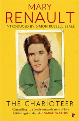 The Charioteer: A Virago Modern Classic - Renault, Mary, and Beale, Simon Russell (Introduction by)