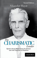 The Charismatic Leader: Quaid-i-Azam M.A. Jinnah and the Creation of Pakistan