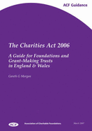 The Charities Act: A Guide for Foundations and Grant-making Trusts in England and Wales