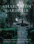 The Charleston Gardener - Cameron, Louisa Pringle, and Pringle Cameron, Louisa